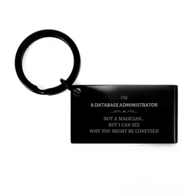 Badass Database Administrator Gifts, I'm Funeral Director not a magician, Sarcastic Keychain for Database Administrator Birthday Christmas for  Men, Women, Friends, Coworkers